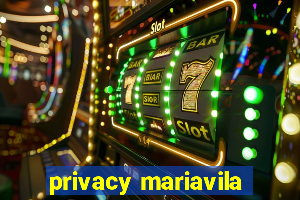 privacy mariavila